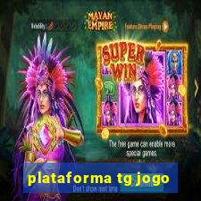 plataforma tg jogo